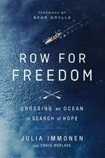 Row for Freedom: Crossing an Ocean in Search of Hope