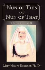 Nun of This and Nun of That