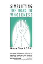 Ging, N: Simplifying the Road to Wholeness