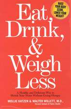 Eat, Drink & Weigh Less