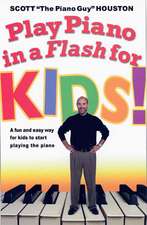 Play Piano In A Flash For Kids!: A Fun and Easy Way for Kids to Start Playing the Piano