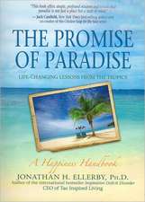 The Promise of Paradise: Life-Changing Lessons from the Tropics