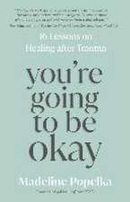 You're Going to Be Okay