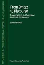 From Syntax to Discourse: Pronominal Clitics, Null Subjects and Infinitives in Child Language