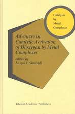 Advances in Catalytic Activation of Dioxygen by Metal Complexes