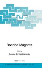 Bonded Magnets: Proceedings of the NATO Advanced Research Workshop on Science and Technology of Bonded Magnets Newark, U.S.A. 22–25 August 2002