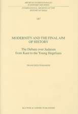 Modernity and the Final Aim of History: The Debate over Judaism from Kant to the Young Hegelians