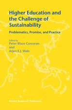 Higher Education and the Challenge of Sustainability: Problematics, Promise, and Practice