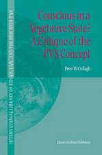 Conscious in a Vegetative State? A Critique of the PVS Concept