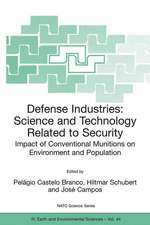 Defense Industries: Science and Technology Related to Security: Impact of Conventional Munitions on Environment and Population