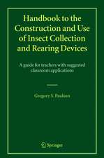 Handbook to the Construction and Use of Insect Collection and Rearing Devices: A guide for teachers with suggested classroom applications