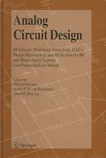 Analog Circuit Design: RF Circuits: Wide band, Front-Ends, DAC's, Design Methodology and Verification for RF and Mixed-Signal Systems, Low Power and Low Voltage