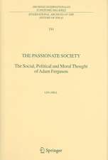 The Passionate Society: The Social, Political and Moral Thought of Adam Ferguson