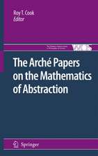 The Arché Papers on the Mathematics of Abstraction