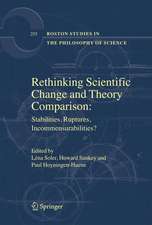 Rethinking Scientific Change and Theory Comparison:: Stabilities, Ruptures, Incommensurabilities?