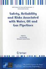 Safety, Reliability and Risks Associated with Water, Oil and Gas Pipelines