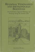 Regional Visionaries and Metropolitan Boosters: Decentralization, Regional Planning, and Parkways During the Interwar Years