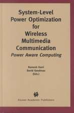 System-Level Power Optimization for Wireless Multimedia Communication: Power Aware Computing