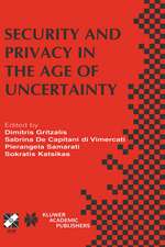 Security and Privacy in the Age of Uncertainty: IFIP TC11 18th International Conference on Information Security (SEC2003) May 26–28, 2003, Athens, Greece