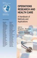 Operations Research and Health Care: A Handbook of Methods and Applications