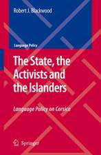 The State, the Activists and the Islanders: Language Policy on Corsica