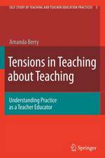 Tensions in Teaching about Teaching: Understanding Practice as a Teacher Educator