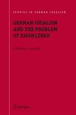 German Idealism and the Problem of Knowledge:: Kant, Fichte, Schelling, and Hegel