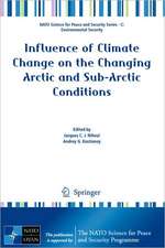 Influence of Climate Change on the Changing Arctic and Sub-Arctic Conditions