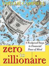 Zero to Zillionaire: 8 Foolproof Steps to Financial Peace of Mind