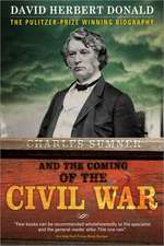 Charles Sumner and the Coming of the Civil War