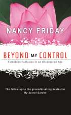 Beyond My Control: Forbidden Fantasies in an Uncensored Age