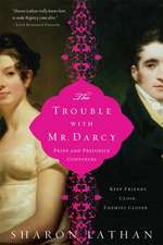 The Trouble with Mr. Darcy: Pride and Prejudice continues…