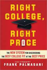 Right College, Right Price: The New System for Discovering the Best College Fit at the Best Price