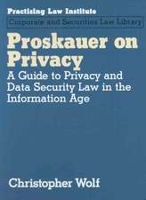 Proskauer on Privacy: A Guide to Privacy and Data Security Law in the Information Age