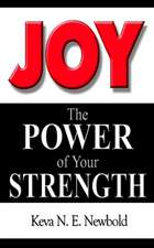 Joy The Power of Your Strength