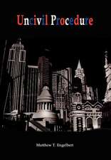 Uncivil Procedure
