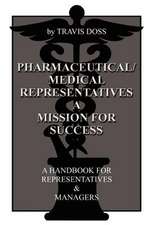 Pharmaceutical/Medical Representatives A Mission for Success