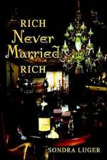 Rich, Never Married, Rich