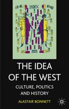 The Idea of the West: Culture, Politics and History