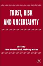 Trust, Risk and Uncertainty