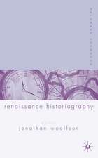 Palgrave Advances in Renaissance Historiography