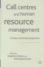 Call Centres and Human Resource Management: A Cross-National Perspective