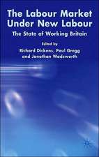 The Labour Market Under New Labour: The State of Working Britain 2003