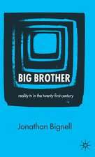 Big Brother: Reality TV in the Twenty-First Century