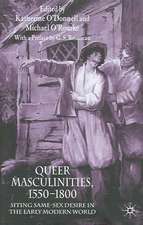 Queer Masculinities, 1550-1800: Siting Same-Sex Desire in the Early Modern World