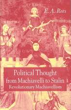 Political Thought From Machiavelli to Stalin: Revolutionary Machiavellism