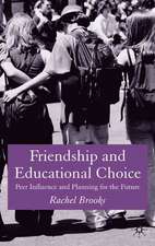 Friendship and Educational Choice: Peer Influence and Planning for the Future