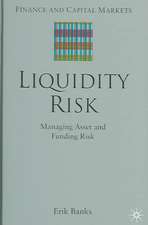 Liquidity Risk: Managing Asset and Funding Risks