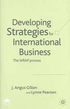 Developing Strategies for International Business: The WRAP Process