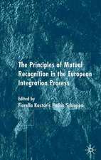 The Principles of Mutual Recognition in the European Integration Process